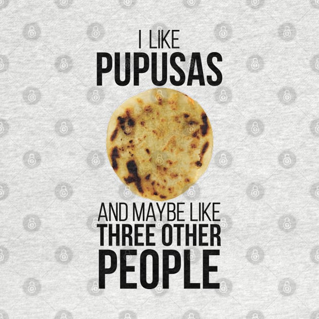 Pupusas El Salvador Gift Salvadorian Food Salvi Salvatrucha Latina Loroco Queso by Shirtsurf